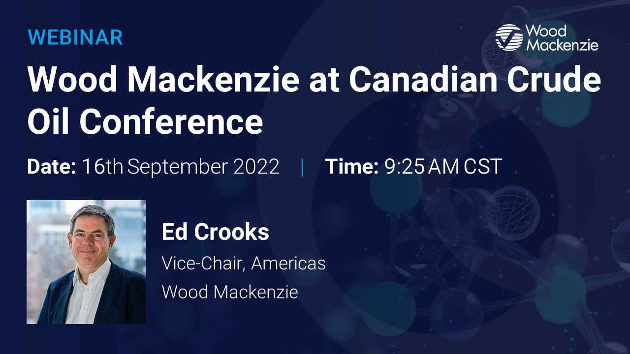Wood Mackenzie at Canadian Crude Oil Conference | Wood Mackenzie